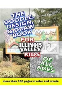 Doodle, Design, & Draw Book for Illinois Valley Kids of All Ages