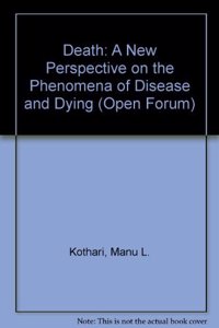 Death, a New Perspective on the Phenomena of Disease and Dying