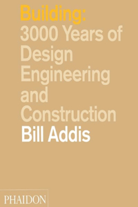 Building: 3,000 Years of Design, Engineering and Construction