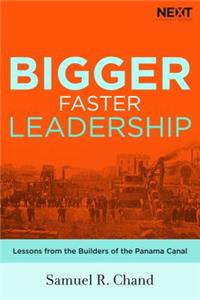 Bigger, Faster Leadership