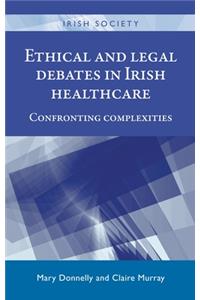 Ethical and Legal Debates in Irish Healthcare