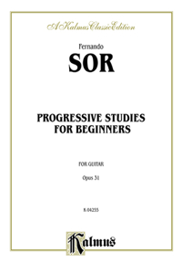 Progressive Studies for the Beginner: For Guitar Opus 31, Kalmus Edition