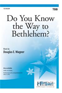 Do You Know The Way To Bethlehem?