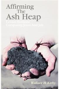 Affirming the Ash Heap