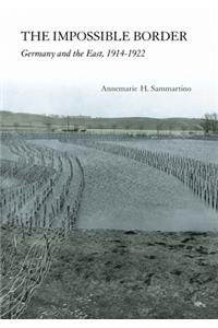 The Impossible Border: Germany and the East, 1914-1922
