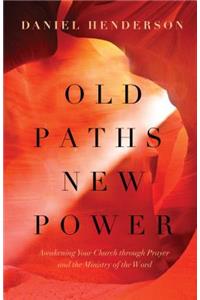 Old Paths, New Power