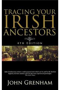 Tracing Your Irish Ancestors: The Complete Guide