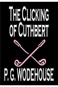 The Clicking of Cuthbert by P. G. Wodehouse, Fiction, Literary, Short Stories