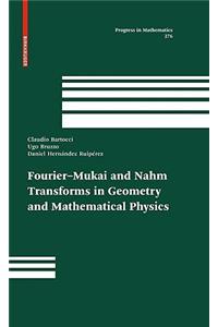 Fourier-Mukai and Nahm Transforms in Geometry and Mathematical Physics
