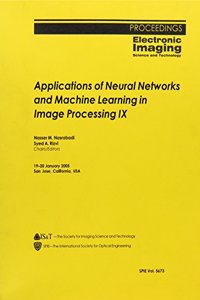 Applications of Neural Networks and Machine Learning in Image Processing IX