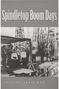 Spindletop Boom Days