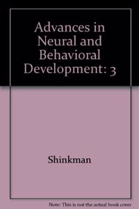 Advances in Neural and Behavioral Development: 3