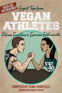 Expert Tips from Vegan Athletes, Fitness Fanatics and Exercise Enthusiasts