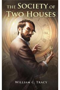 The Society of Two Houses