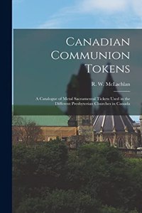 Canadian Communion Tokens [microform]