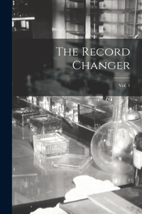 The Record Changer; Vol. 1