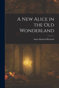 New Alice in the Old Wonderland