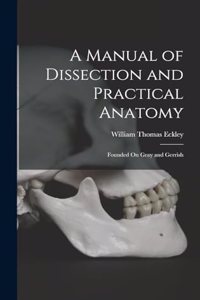 Manual of Dissection and Practical Anatomy