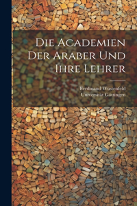 Academien Der Araber Und Ihre Lehrer