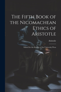 Fifth Book of the Nicomachean Ethics of Aristotle