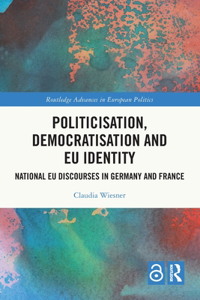 Politicisation, Democratisation and Eu Identity