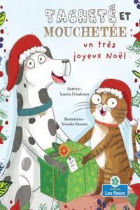 Tacheté Et Mouchetée: Un Très Joyeux Noël (Spots and Stripes and the Very Merry Christmas)
