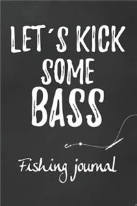 Let's Kick Some Bass Fishing Journal