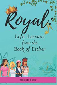 Royal: Lessons from the Book of Esther