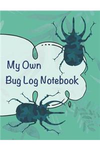 My Own Bug Log Notebook - Five -