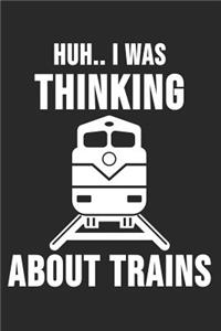 Huh... I Was Thinking About Trains