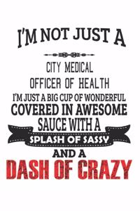 I'm Not Just A City Medical Officer Of Health