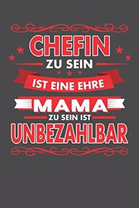 Chefin Zu Sein Ist Eine Ehre - Mama Zu Sein Ist Unbezahlbar