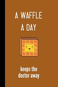 A waffle a day keeps the doctor away