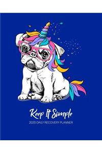 Keep It Simple - 2020 Daily Recovery Planner