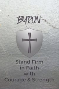 Byron Stand Firm in Faith with Courage & Strength