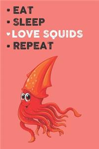 Eat Sleep Love Squids Repeat