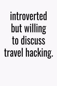 Introverted But Willing To Discuss Travel Hacking