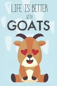 Life Is Better With Goats