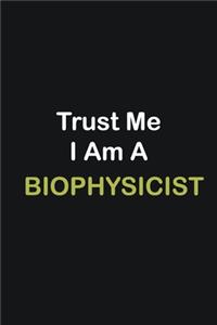 Trust Me I Am A Biophysicist