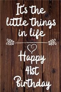 It's the little things in life Happy 41st Birthday