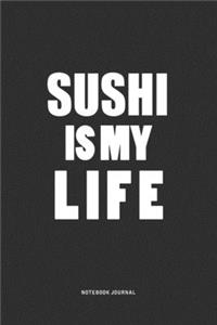 Sushi IS My Life