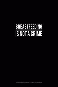 Breastfeeding Is Not a Crime