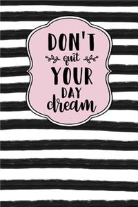 Don't Quit Your Day Dream