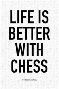 Life Is Better with Chess