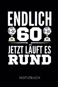 Endlich 60 Jetzt Läuft Es Rund Notizbuch
