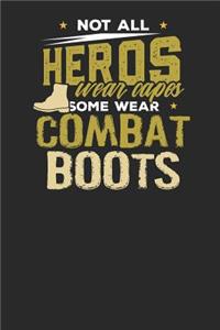 Not all Heros wear capes some wear Combat Boots