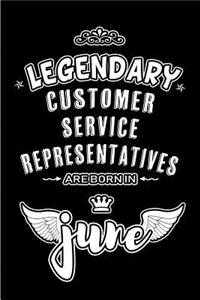 Legendary Customer Service Representatives are born in June