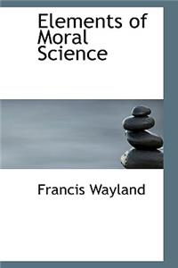 Elements of Moral Science