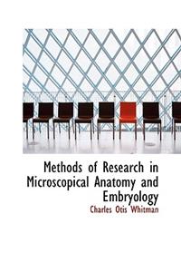 Methods of Research in Microscopical Anatomy and Embryology