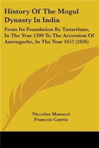 History Of The Mogul Dynasty In India